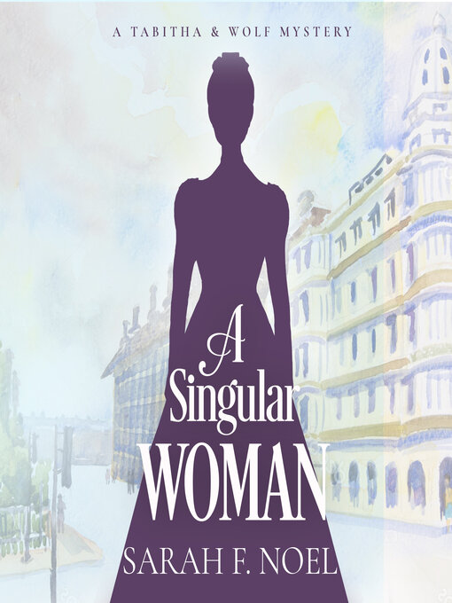 Title details for A Singular Woman by Sarah F. Noel - Available